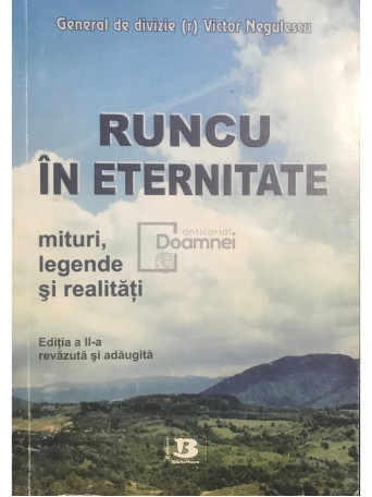 Victor Negulescu - Runcu in eternitate - Mituri, legende, realitati (ed. II) - 2009 - Brosata