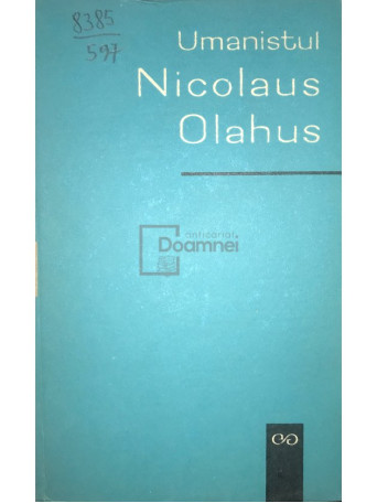 I. S. Firu - Umanistul Nicolaus Olahus - 1968 - Cartonata