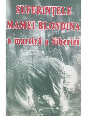 Suferintele mamei blondina, o martira a Siberiei - 2010 - Brosata