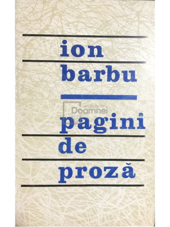 Ion Barbu - Pagini de proza - 1968 - Brosata