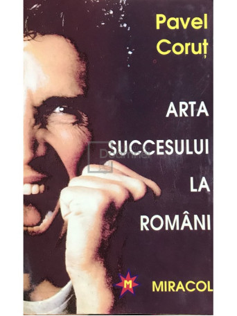 Pavel Corut - Arta succesului la romani - 1993 - Brosata
