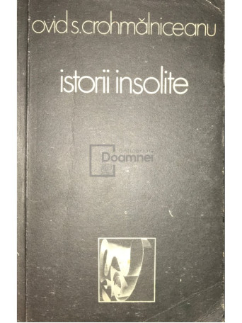 Ovid S. Crohmalniceanu - Istorii insolite - 1980 - Brosata
