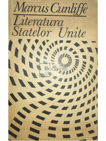 Marcus Cunliffe - Literatura Statelor Unite - 1969 - Brosata