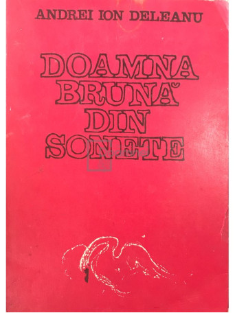Andrei Ion Deleanu - Doamna Bruna din sonete - 1978 - Brosata