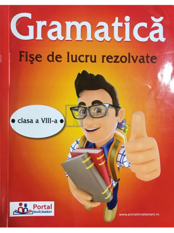 Gramatica. Fise de lucru rezolvate, clasa a VIII-a