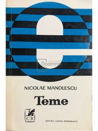 Nicolae Manolescu - Teme, vol. 1 - 1971 - Brosata