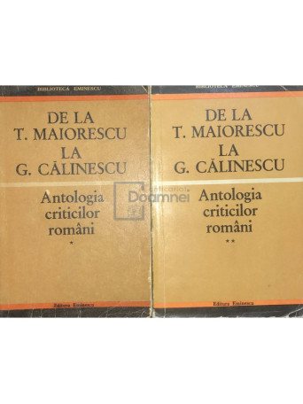 Eugen Simion - De la T. Maiorescu la G. Calinescu - Antologia criticilor romani, 2 vol. - 1971 - Brosata
