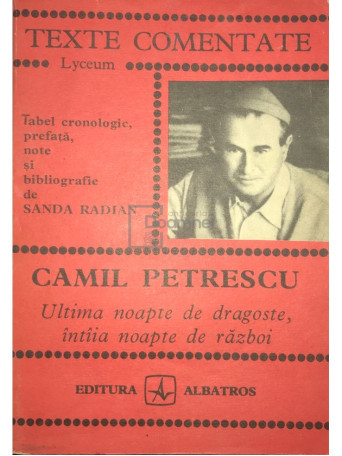 Sanda Radian - Camil Petrescu - Ultima noapte de dragoste, intaia noapte de razboi - 1982 - Brosata