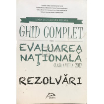 Limba si literatura romana. Ghid complet pentru Evaluarea Nationala - Rezolvari