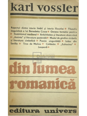 Karl Vossler - Din lumea romanica - 1986 - Brosata