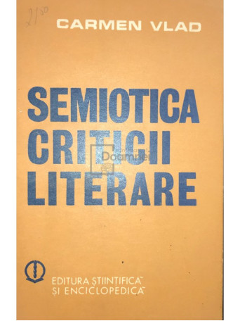 Carmen Vlad - Semiotica criticii literare - 1982 - Brosata