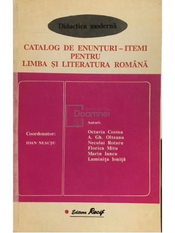 Ioan Neacsu (coord.) - Catalog de enunturi-itemi pentru limba si literatura romana - 1997 - Brosata