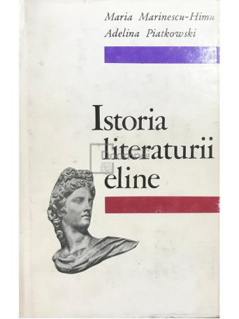 Maria Marinescu-Himu - Istoria literaturii eline - 1972 - Cartonata