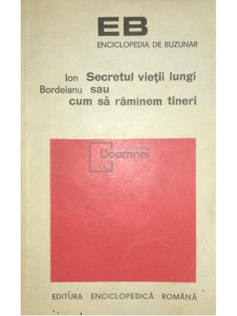 Ion Bordeianu - Secretul vietii lungi sau cum sa ramanem tineri - 1970 - Brosata