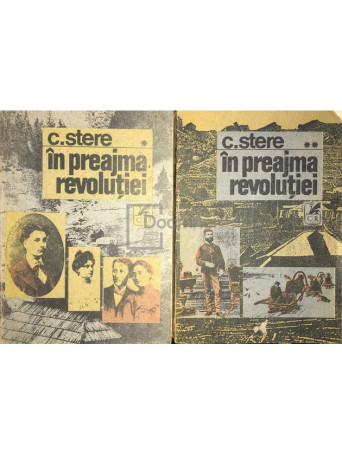 C. Stere - In preajma revolutiei - 2 vol. - 1991 - Brosata