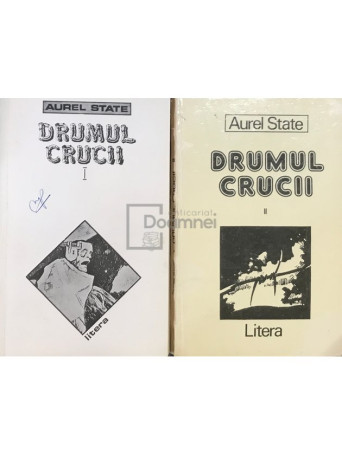 Aurel State - Drumul crucii - 2 vol. - 1993 - Brosata