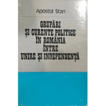 Grupari si curente politice in Romania intre unire si independenta
