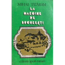 La margine de Bucuresti