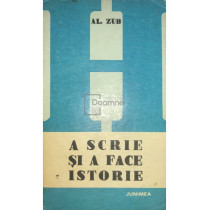 A scrie si a face istorie