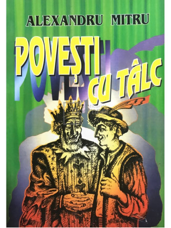Alexandru Mitru - Povesti cu talc - 2005 - Brosata
