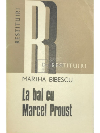 Martha Bibescu - La bal cu Marcel Proust - 1976 - Brosata