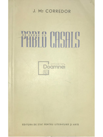 De vorba cu Pablo Casals