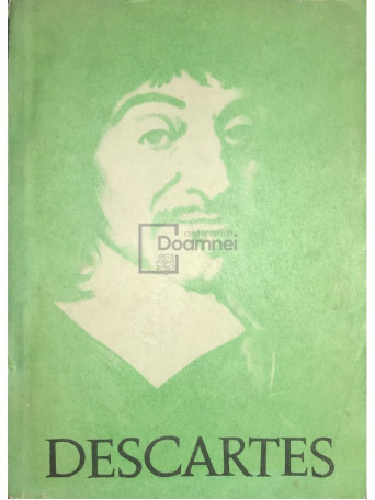 Rene Descartes - Descartes si spiritul stiintific modern - 1990 - Brosata