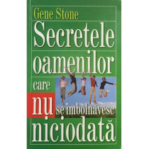 Secretele oamenilor care nu se imbolnavesc niciodata