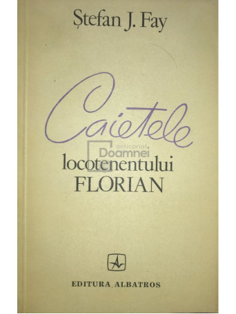 Stefan J. Jay - Caietele locotenentului Florian - 1983 - Brosata
