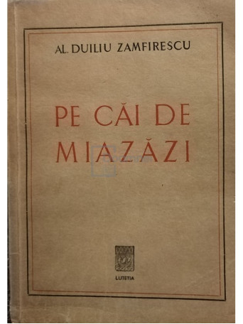 Al. Duiliu Zamfirescu - Pe cai de miazazi - Brosata