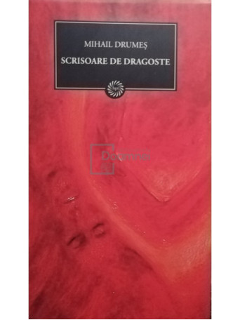 Mihail Drumes - Scrisoare de dragoste - 2009 - Cartonata
