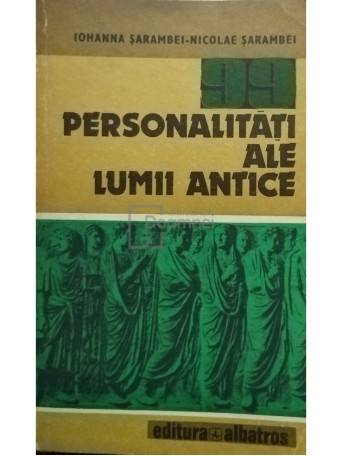 Iohanna Sarambei - 99 personalitati ale lumii antice - 1983 - Brosata