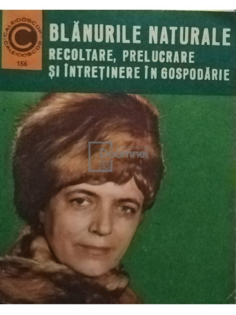 Vadim Nesterov - Blanurile naturale - recoltare, prelucrare si intretinere in gospodarie - 1985 - Brosata