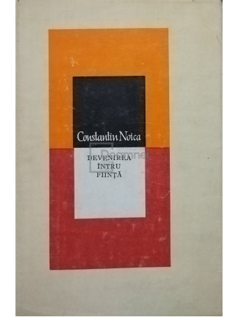 Constantin Noica - Devenirea intru fiinta - 1981 - Cartonata