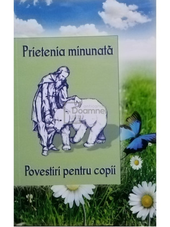 Prietenia minunata. Povestiri pentru copii - 2014 - Brosata