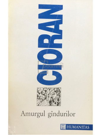 Emil Cioran - Amurgul gandurilor - 1996 - Brosata