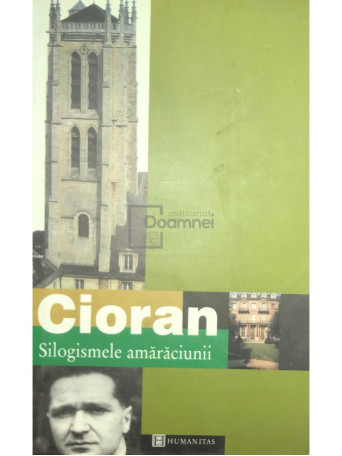 Emil Cioran - Silogismele amaraciunii - 2002 - Brosata