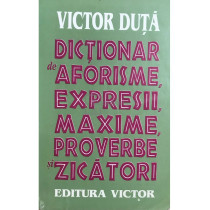 Dictionar de aforisme, expresii, maxime, proverbe si zicatori