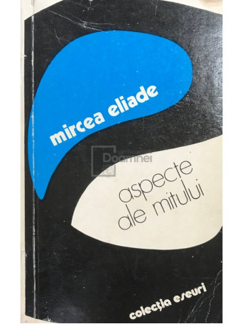 Mircea Eliade - Aspecte ale mitului - 1978 - Brosata