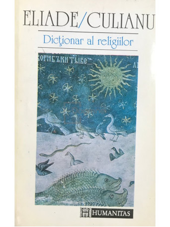 Mircea Eliade / Ioan Petru Culianu - Dictionar al religiilor - 1993 - Brosata