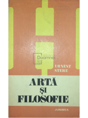 Ernest Stere - Arta si filosofie - 1979 - Brosata