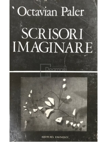 Octavian Paler - Scrisori imaginare - 1979 - Brosata