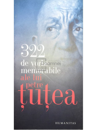 322 de vorbe memorabile ale lui Petre Tutea
