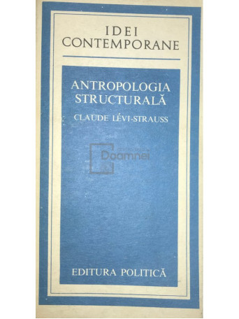 Claude Levi-Strauss - Antropologia structurala - 1978 - Brosata