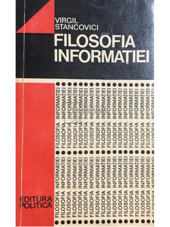 Virgil Stancovici - Filosofia informatiei - 1975 - Brosata
