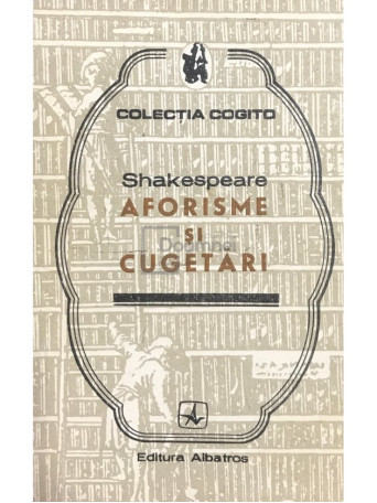 William Shakespeare - Aforisme si cugetari - 1975 - Brosata