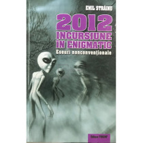 2012 Incursiune in enigmatic