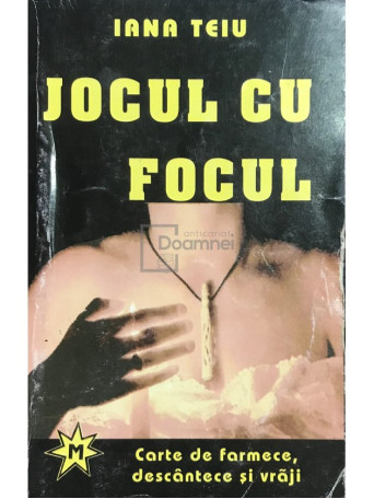 Iana Teiu - Jocul cu focul - 1999 - Brosata
