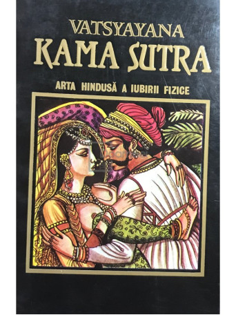Vatsyayana - Kama Sutra - Arta hindusa a iubirii fizice - 1995 - Brosata
