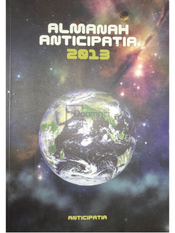Constantin Vlad (red.) - Almanah Anticipatia 2013 - 2012 - Brosata